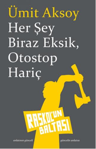 Her Şey Biraz Eksik, Otostop Hariç