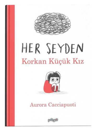 Her Şeyden Korkan Küçük Kız (Ciltli)