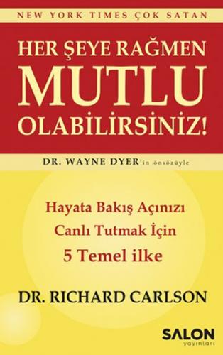 Her şeye Rağmen Mutlu Olabilirsiniz! - Hayata Bakış Açınızı Canlı Tutm