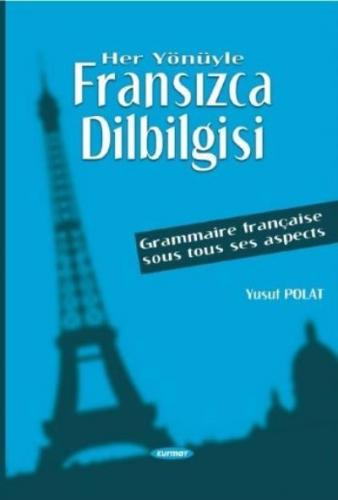 Her Yönüyle Fransızca Dilbilgisi Grammaire Française Sous Tous Ses Asp