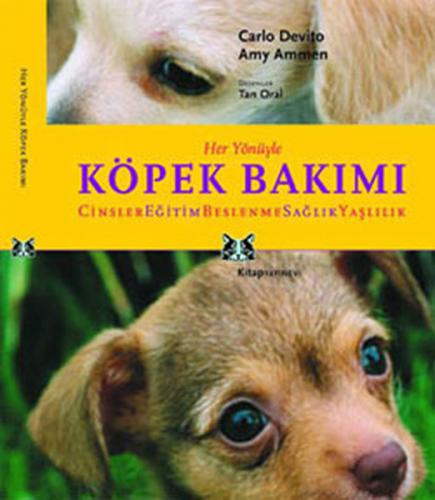 Her Yönüyle Köpek Bakımı Cinsler, Eğitim, Beslenme, Sağlık, Yaşlılık