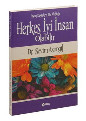 Herkes İyi İnsan Olabilir İnsan Değişken Bir Varlıktır