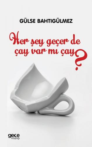 Herşey Geçer de Çay Var Mı Çay?