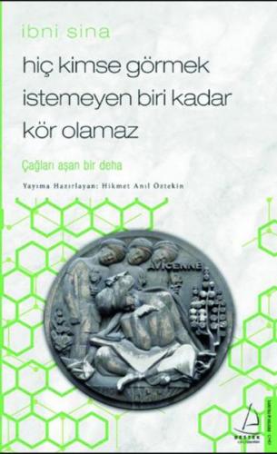 Hiç Kimse Görmek İstemeyen Biri Kadar Kör Olamaz - İbni Sina