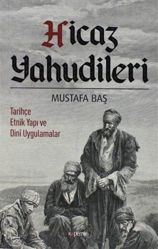 Hicaz Yahudileri - Tarihçe Etnik Yapı ve Dini Uygulamalar