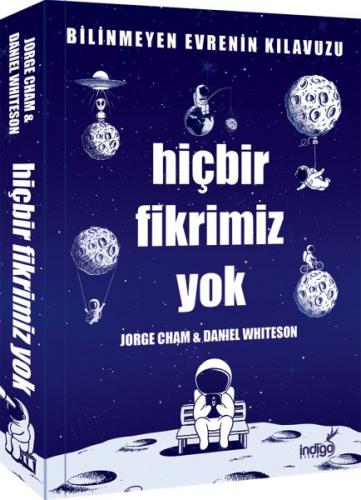 Hiçbir Fikrimiz Yok - Bilinmeyen Evrenin Kılavuzu