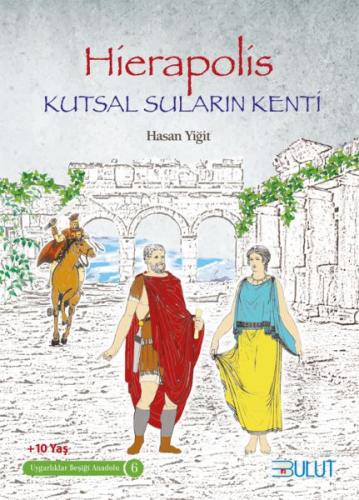 Hierapolis / Kutsal Suların Kenti - Uygarlıklar Beşiği Anadolu 6