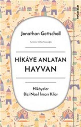 Hikaye Anlatan Hayvan - Hikayeler Bizi Nasıl İnsan Kılar