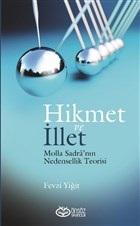 Hikmet ve İllet - Molla Sadra'nın Nedensellik Teorisi