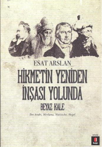 Hikmetin Yeniden İnşası Yolunda - Beyaz Kale