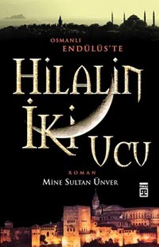 Hilal'in İki Ucu Osmanlı Endülüs'te