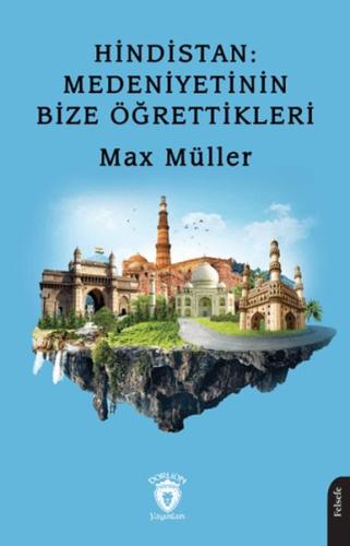 Hindistan: Medeniyetinin Bize Öğrettikleri