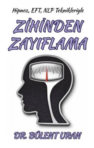 Hipnoz, Eft, NLP Teknikleriyle Zihinden Zayıflama