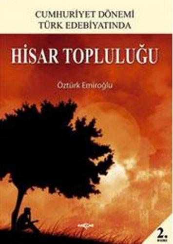 Hisar Topluluğu / Cumhuriyet Dönemi Türk Edebiyatında