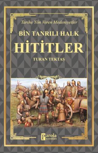 Hititler - Bin Tanrılı Halk