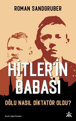 Hitler’in Babası Oğlu Nasıl Diktatör Oldu?