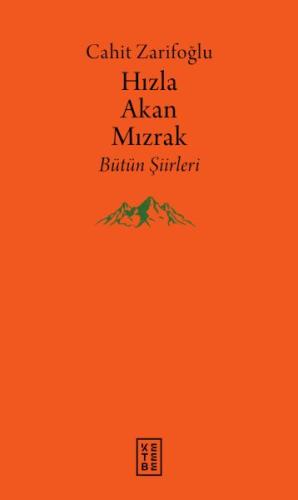 Hızla Akan Mızrak - Bütün Şiirleri