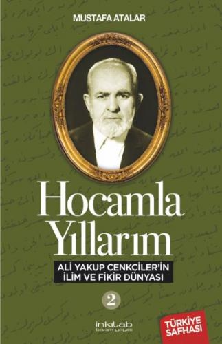 Hocamla Yıllarım 2 - Ali Yakup Cenkciler’in İlim ve Fikir Dünyası