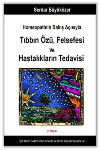 Homeopatinin Bakış Açısıyla Tıbbın Özü , Felsefesi ve Hastalıkların Te