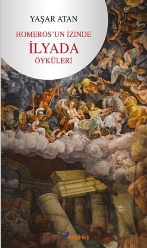 Homeros’un İzinde - İlyada Öyküleri