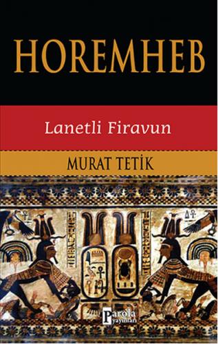 Horemheb - Lanetli Firavun