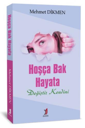 Hoşça Bak Hayata Değiştir Kendini