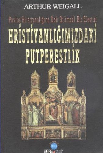 Hristiyanlığımızdaki Putperestlik