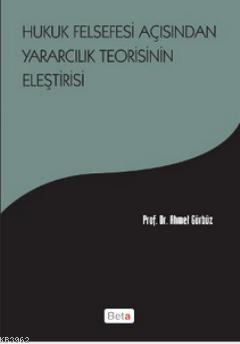 Hukuk Felsefesi Açısından Yararcılık Teorisinin Eleştirisi