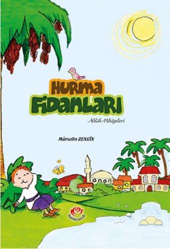 Hurma Fidanları Ahlak Hikayeleri