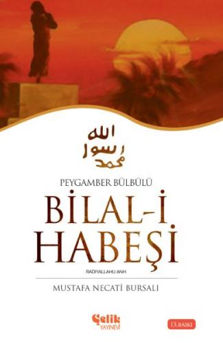 Hz. Bilal-i Habeşi Peygamber Bülbülü