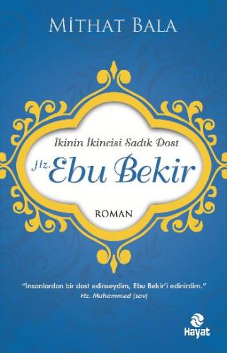 Hz. Ebu Bekir İkinin İkincisi Sadık Dost