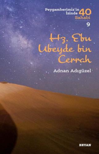 Hz. Ebu Ubeyde bin Cerrah - Peygamberimiz'in İzinde 40 Sahabi - 9