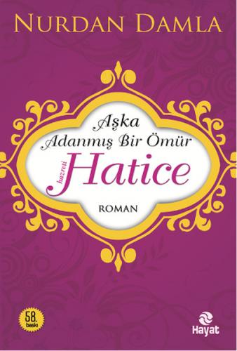 Hz. Hatice Aşka Adanmış Bir Ömür