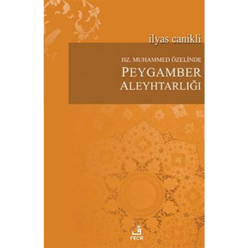 Hz. Muhammed Özelinde Peygamber Aleyhtarlığı