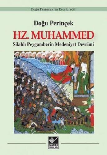 Hz. Muhammed: Silahlı Peygamberin Medeniyet Devrimi