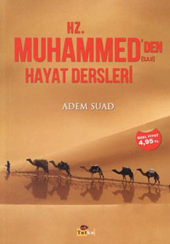 Hz. Muhammed'den Hayat Dersleri