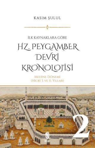 Hz. Peygamber Dönemi Kronolojisi (Cilt 2)