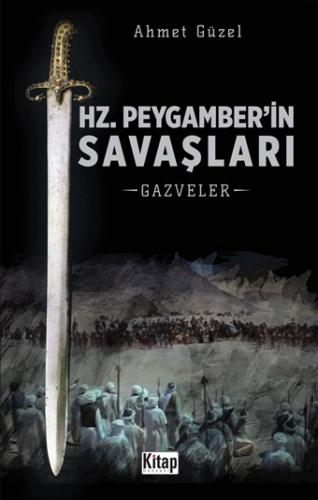 Hz. Peygamber’in Savaşları - Gazveler