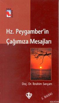 Hz. Peygamber'in Çağımıza Mesajları