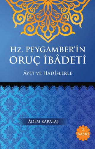 Hz. Peygamber'in Oruç İbadeti Ayet ve Hadislerle