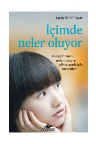 İçimde Neler Oluyor - Duygularınızı Anlamanız ve Yönetmeniz İçin Bir R