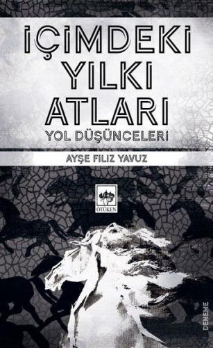 İçimdeki Yılkı Atları - Yol Düşünceleri