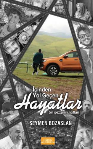 İçinden Yol Geçen Hayatlar - Bir Gezginin Notları