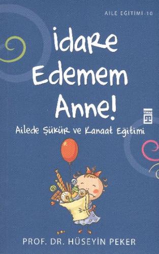 İdare Edemem Anne Ailede Şükür ve Kanaat Eğitimi