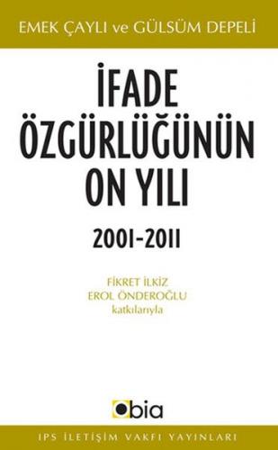 İfade Özgürlüğünün On Yılı, 2001-2011