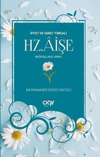 İffet ve İsmet Timsali Hz. Âişe (r.a)