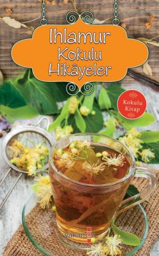 Ihlamur Kokulu Hikayeler (Kokulu Kitap)