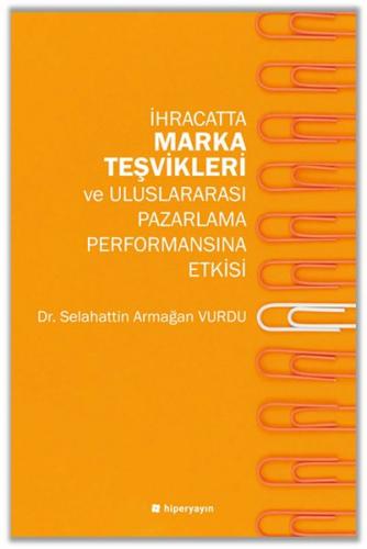 İhracatta Marka Teşvikleri ve Uluslararası Pazarlama Performansına Etk