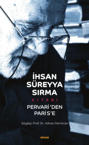 İhsan Süreyya Sırma Kitabı - Pervari'den Paris'e - Ciltsiz