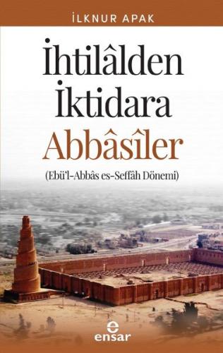 İhtilalden İktidara Abbasiler - Ebü'l-Abbas es-Seffah Dönemi